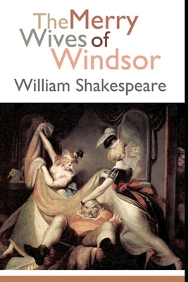 The Merry Wives of Windsor Annotated by William Shakespeare