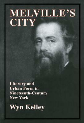 Melville's City by Wyn Kelley