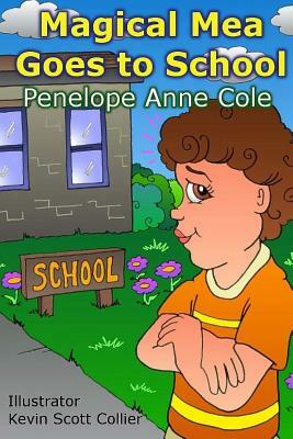 Magical Mea Goes to School by Penelope Anne Cole