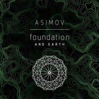 Foundation and Earth by Isaac Asimov