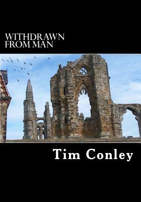 Withdrawn from Man by Tim Conley