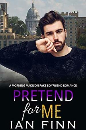 Pretend for Me by Ian Finn