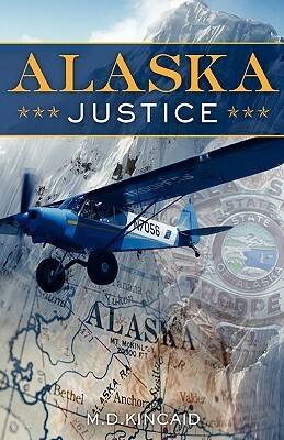 Alaska Justice by M.D. Kincaid