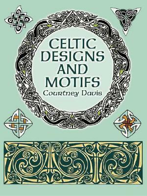 Celtic Designs and Motifs by Courtney Davis