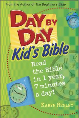 Day by Day Kid's Bible by Karyn Henley