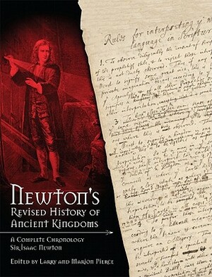 Newton\'s Revised History of Ancient Kingdoms by Pierce Larry, Isaac Newton