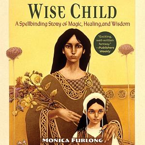 Wise Child by Monica Furlong