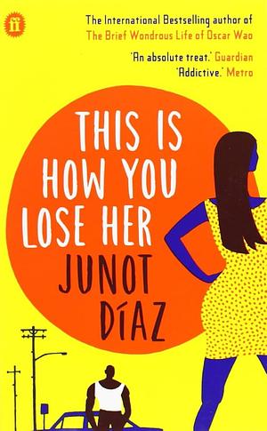 By Junot Diaz This Is How You Lose Her [Paperback] by Junot Díaz