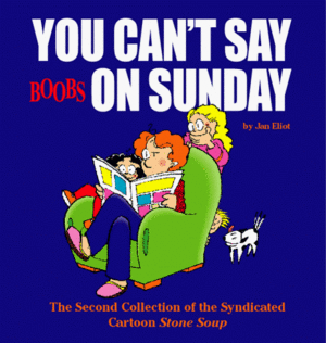 You Can't Say Boobs On Sunday by Jan Eliot