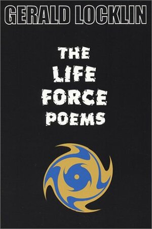 The Life Force Poems by Gerald Locklin