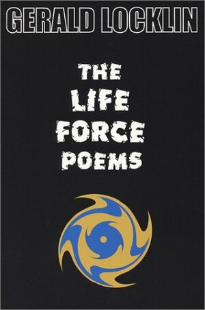 The Life Force Poems by Gerald Locklin