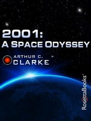 2001: A Space Odyssey by Arthur C. Clarke