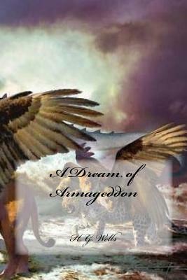 A Dream of Armageddon by H.G. Wells