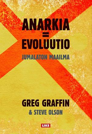 Anarkia = evoluutio - Usko, tiede ja Bad Religion by Greg Graffin, Steve Olson