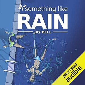 Something Like Rain by Jay Bell
