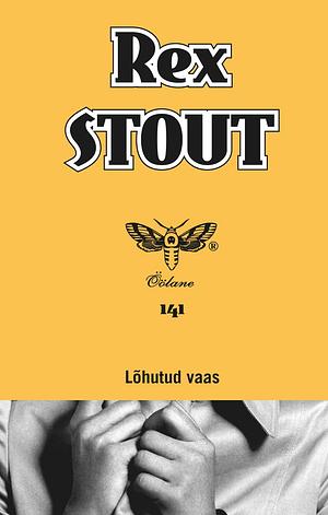 Lõhutud vaas by Rex Stout