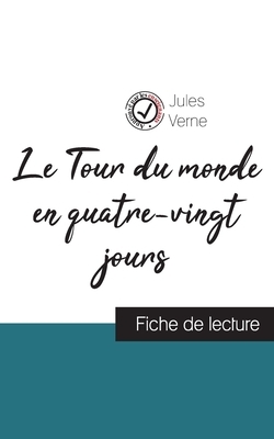 Le Tour du monde en quatre-vingt jours de Jules Verne (fiche de lecture et analyse complète de l'oeuvre) by Jules Verne