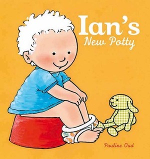 Ian's New Potty by Pauline Oud