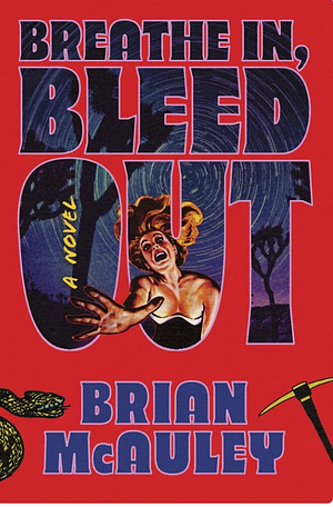 Breathe In, Bleed Out by Brian McAuley