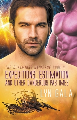 Expedition, Estimation, and Other Dangerous Pastimes by Lyn Gala