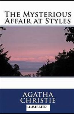 The Mysterious Affair at Styles (Illustrated) by Agatha Christie