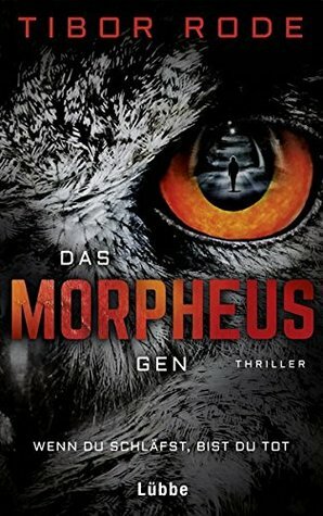 Das Morpheus-Gen by Tibor Rode