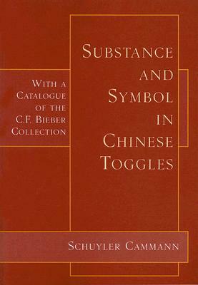 Substance and Symbol in Chinese Toggles: Chinese Belt Toggles from the C. F. Bieber Collection by 