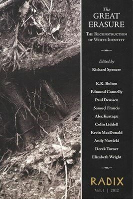 Radix Journal Volume I. The Great Erasure: The Reconstruction of White Identity by Richard Spencer