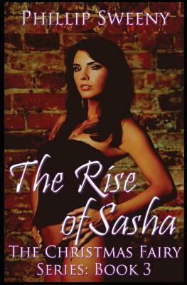 The Rise of Sasha by Phillip Sweeny