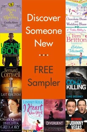 Discover Someone New: Free Sampler by Philippa Gregory, Luke Delaney, Usain Bolt, Lindsey Kelk, Trisha Ashley, Bernard Cornwell, Johnny Vegas, Fern Britton, Veronica Roth, Cecelia Ahern