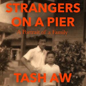 Strangers on a Pier: Portrait of a Family by Tash Aw