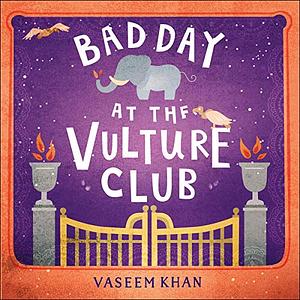 Bad Day at the Vulture Club by Vaseem Khan