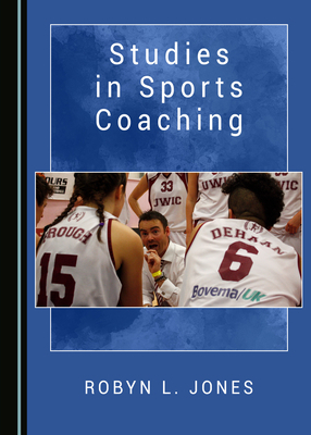 Studies in Sports Coaching by Robyn L. Jones