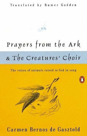 Prayers from the Ark and the Creatures' Choir by Carmen Bernos de Gasztold