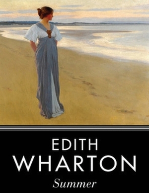 Summer (Annotated) by Edith Wharton