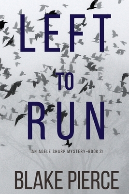 Left To Run by Blake Pierce