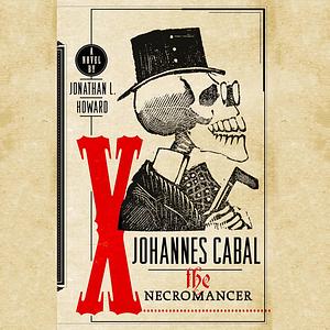 Johannes Cabal The Necromancer by Jonathan L. Howard