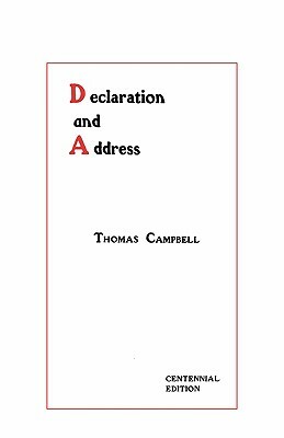 Declaration and Address - Centennial Edition by Thomas Campbell