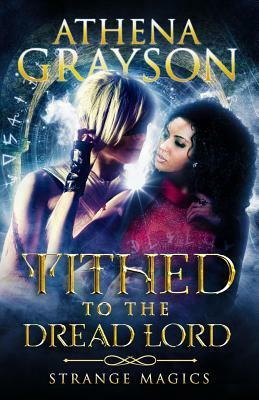 Tithed to the Dread Lord: Strange Magics by Athena Grayson
