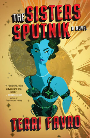 The Sisters Sputnik by Terri Favro