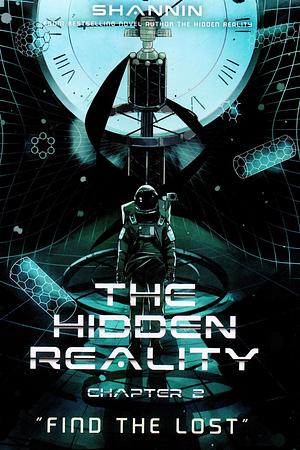 The Hidden Reality Chapter Two: Find the Lost by Shannin