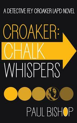 Croaker: Chalk Whispers by Paul Bishop