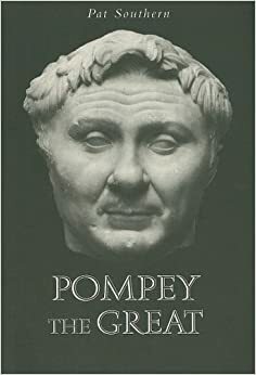 Pompey the Great by Patricia Southern