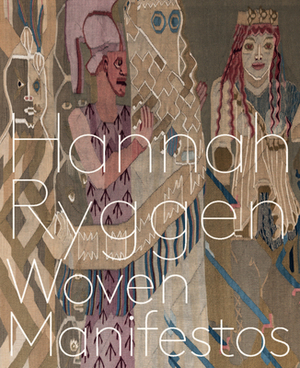 Hannah Ryggen: Woven Manifestos by Marit Paasche, Esther Schlicht