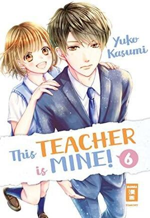 This Teacher is Mine! 06 by Yuko Kasumo
