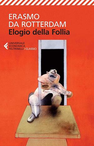 Elogio della Follia by Desiderius Erasmus