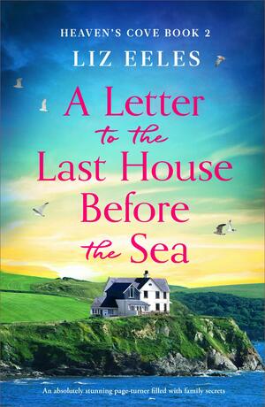 A Letter to the Last House Before the Sea by Liz Eeles