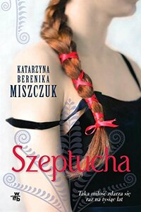 Szeptucha by Katarzyna Berenika Miszczuk