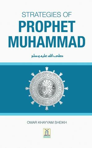 Strategies of Prophet Muhammad by Omar Khayyám, Darussalam