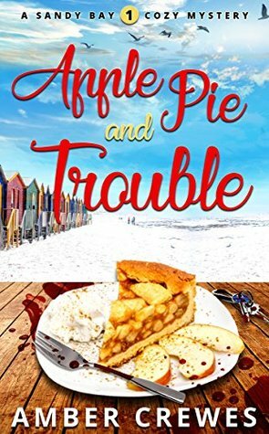 Apple Pie and Trouble by Amber Crewes